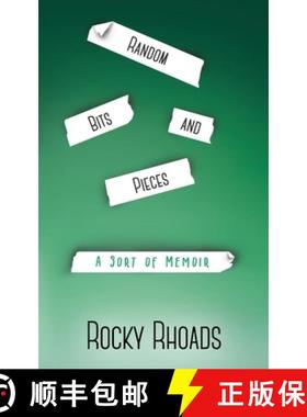 预订 Random Bits and Pieces: A Sort of Memoir [9780999229040]