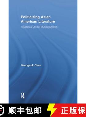 【3-4周达】Politicizing Asian American Literature: Towards a Critical Multiculturalism [9780415512909]