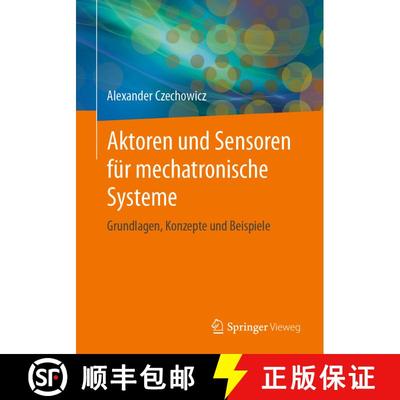 【3-4周达】Aktoren und Sensoren für mechatronische Systeme: Grundlagen, Konzepte und Beispiele [9783658454135]