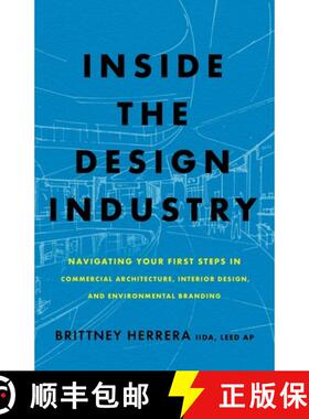 【3-4周达】Inside the Design Industry: Navigating Your First Steps in Commercial Architecture, Interi... [9781544547336]