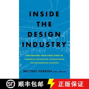 【3-4周达】Inside the Design Industry: Navigating Your First Steps in Commercial Architecture, Interi... [9781544547336]