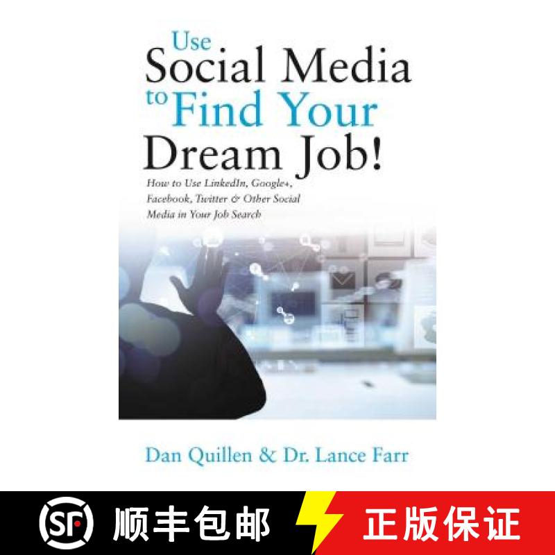 【3-4周达】Use Social Media to Find Your Dream Job!: How to Use Linkedin, Google+, Facebook, Twitter ... [9781593601966]