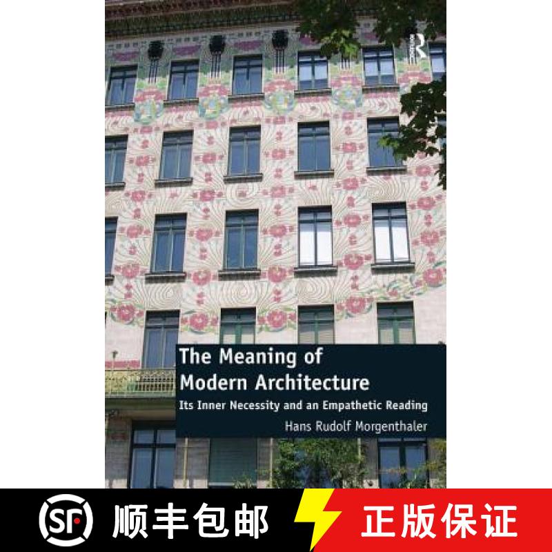 【3-4周达】The Meaning of Modern Architecture: Its Inner Necessity and an Empathetic Reading [9781472453013]