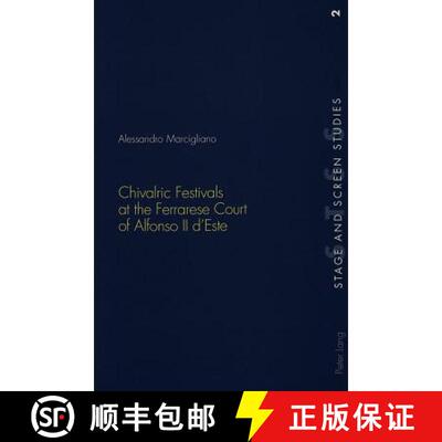 【3-4周达】Chivalric Festivals at the Ferrarese Court of Alfonso II d'Este [9783906769653]