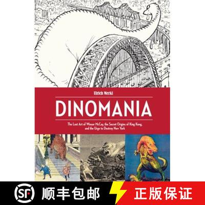 【3-4周达】精装 Dinomania: The Lost Art of Winsor McCay, The Secret Origins of King Kong, and the Urg... [9781606998403]