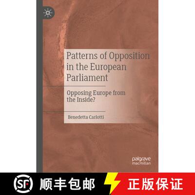 【3-4周达】精装 Patterns of Opposition in the European Parliament : Opposing Europe from the Inside? [9783030536824]