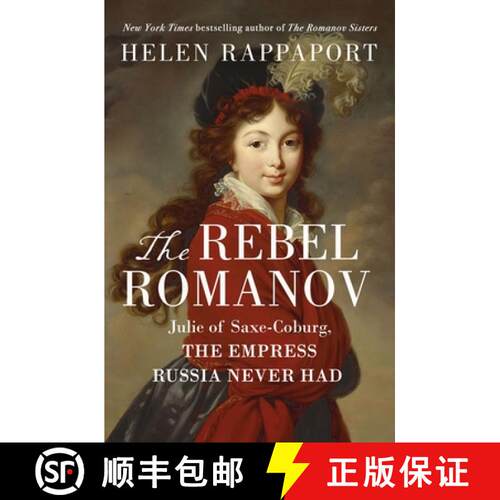 【3-4周达】精装 The Rebel Romanov: Julie of Saxe-Coburg, the Empress Russia Never Had [9781250273123]