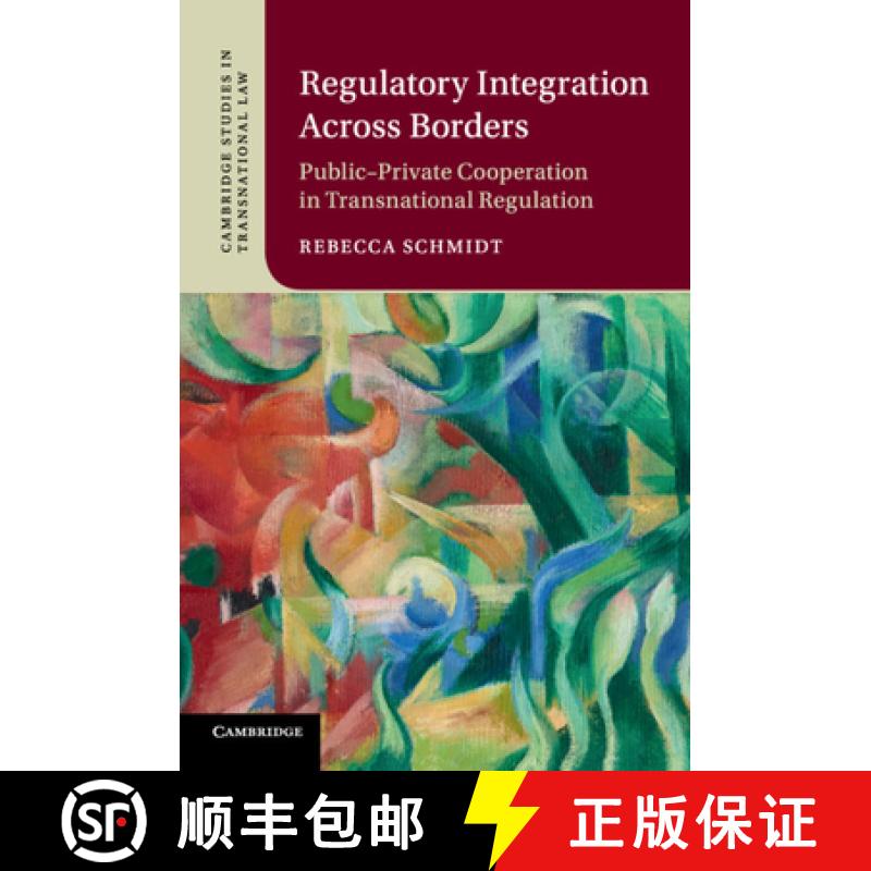 【3-4周达】Regulatory Integration Across Borders: Public–Private Cooperation in Transnational Regula... [9781108445535]