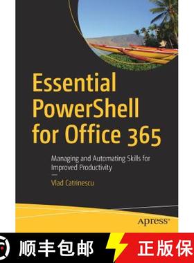 【3-4周达】Essential PowerShell for Office 365 : Managing and Automating Skills for Improved Producti... [9781484231289]