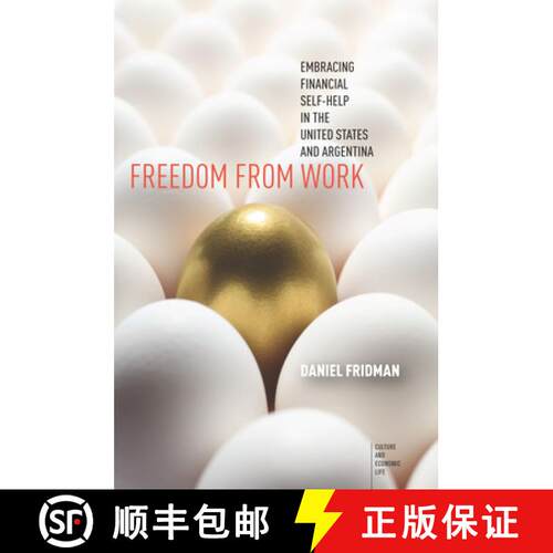 【3-4周达】Freedom from Work: Embracing Financial Self-Help in the United States and Argentina [9781503600256]