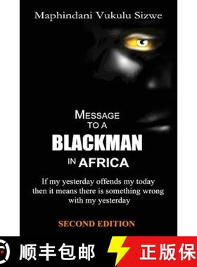 【3-4周达】Message to a Blackman in Africa, 2nd edition: Re-educating the miseducated Blackman into a... [9780620699716]