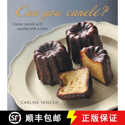 【3-4周达】Can You Canelé?: Classic Canelé and Canelés with a Twist [9781665733007]