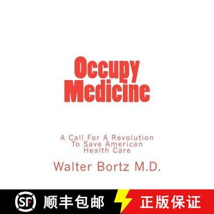【3-4周达】Occupy Medicine: A Call For A Revolution To Save American Healthcare [9780615662442]