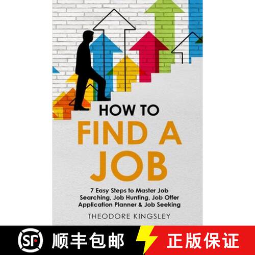 【3-4周达】How to Find a Job: 7 Easy Steps to Master Job Searching, Job Hunting, Job Offer Applicatio... [9781088207888]