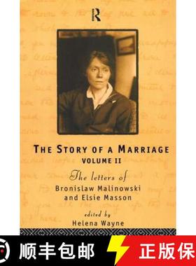 【3-4周达】Story of a Marriage: The letters of Bronislaw Malinowski and Elsie Masson. Vol II 1920-35 ... [9781138164758]
