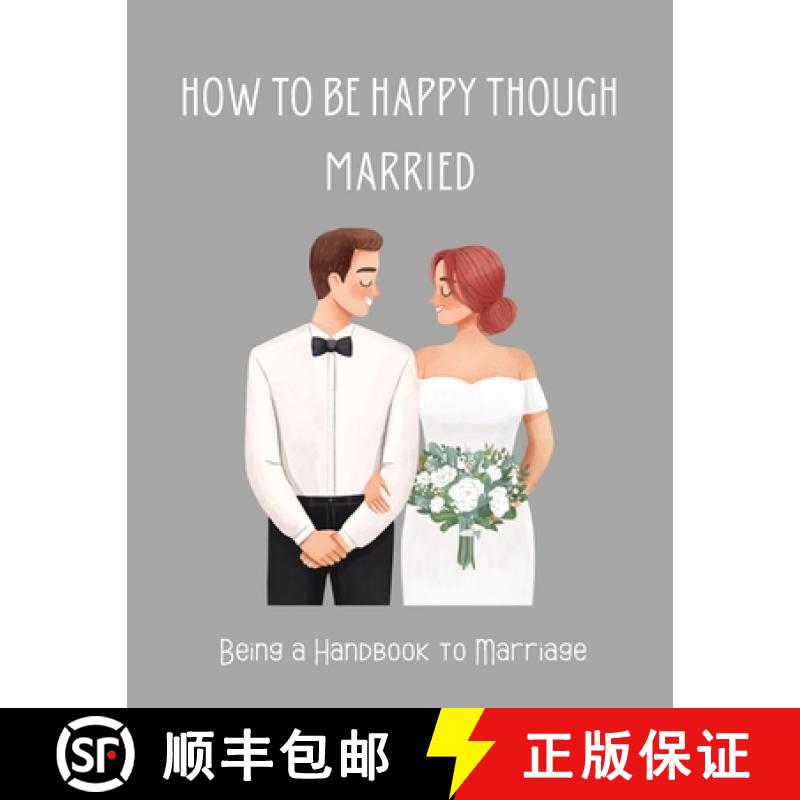 预订 How To be Happy Though Married: Being a Handbook to Marriage [9789732348994]