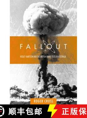 【3-4周达】Fallout: Hedley Marston and the atomic bomb tests in Australia [9781862545236]
