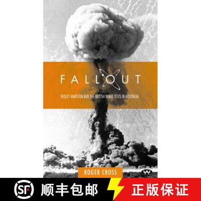 【3-4周达】Fallout: Hedley Marston and the atomic bomb tests in Australia [9781862545236]