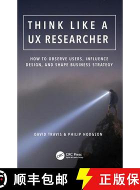 【3-4周达】Think Like a UX Researcher : How to Observe Users, Influence Design, and Shape Business St... [9781138365353]