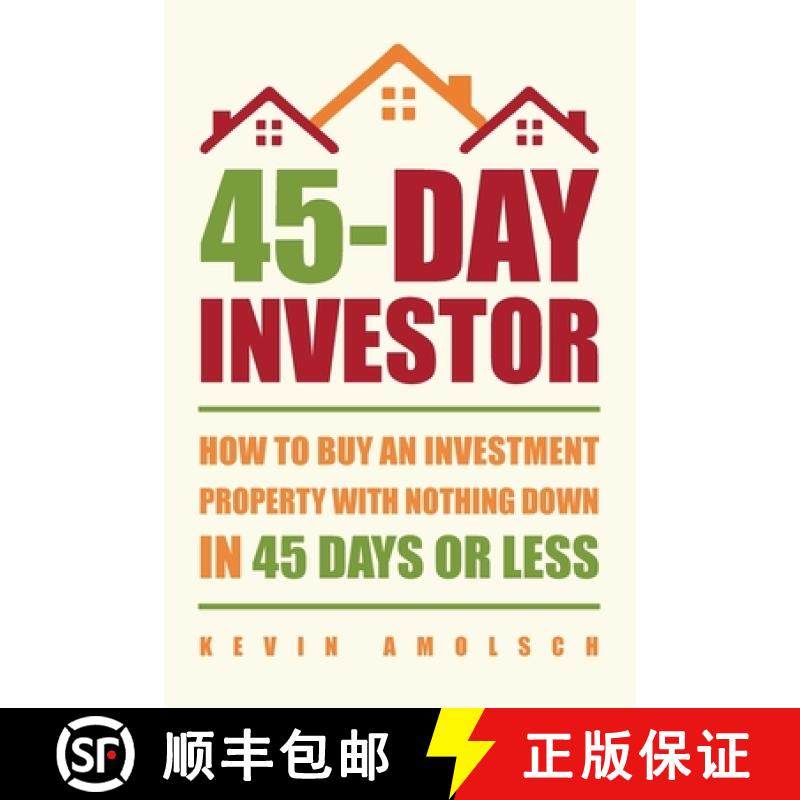 预订 45-Day Investor: How to buy an investment property with nothing down in 45 days or less [9780692501191]