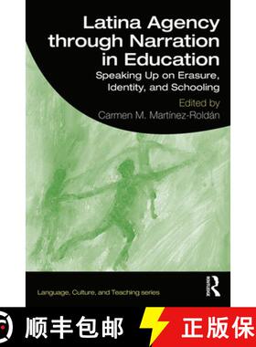 【3-4周达】Latina Agency Through Narration in Education: Speaking Up on Erasure, Identity, and Schooling [9780367151089]