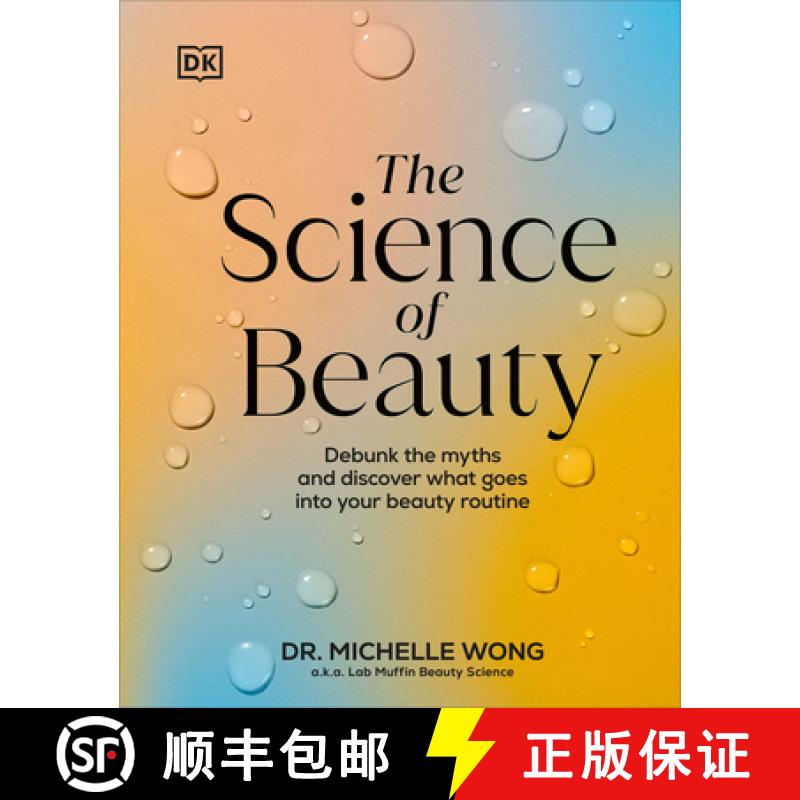 【3-4周达】The Science of Beauty: Debunk the Myths and Discover What Goes Into Your Beauty Routine [9780744092837]