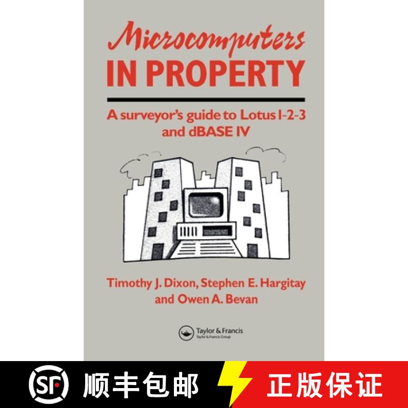 【3-4周达】Microcomputers in Property: A surveyor's guide to Lotus 1-2-3 and dBASE IV [9780419152606]