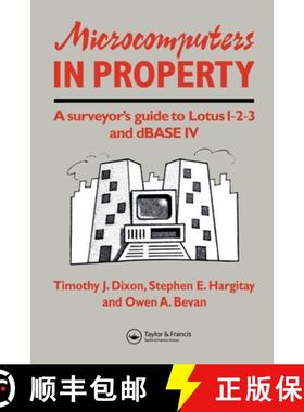 【3-4周达】Microcomputers in Property: A surveyor's guide to Lotus 1-2-3 and dBASE IV [9780419152606]