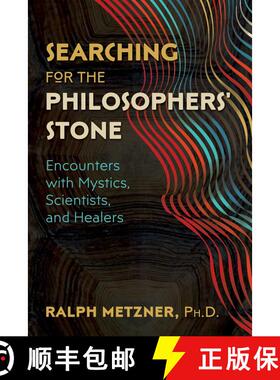 【3-4周达】Searching for the Philosophers' Stone : Encounters with Mystics, Scientists, and Healers [9781620557761]