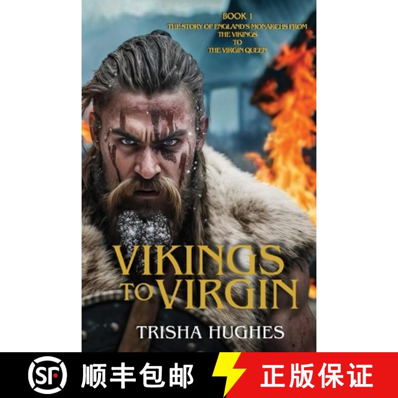 【3-4周达】Vikings to Virgin - The Story of England's Monarchs from the Vikings to the Virgin Queen: ... [9781763519824]
