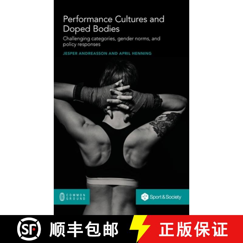 【2-3周达】Performance Cultures and Doped Bodies: Challenging categories, gender norms, and policy re... [9780949313997]