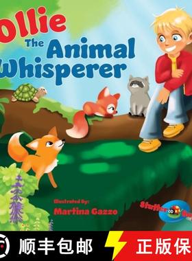 【3-4周达】Ollie The Animal Whisperer: A Childrens book That Teaches Values, Specifically A Kids Book... [9781738032402]