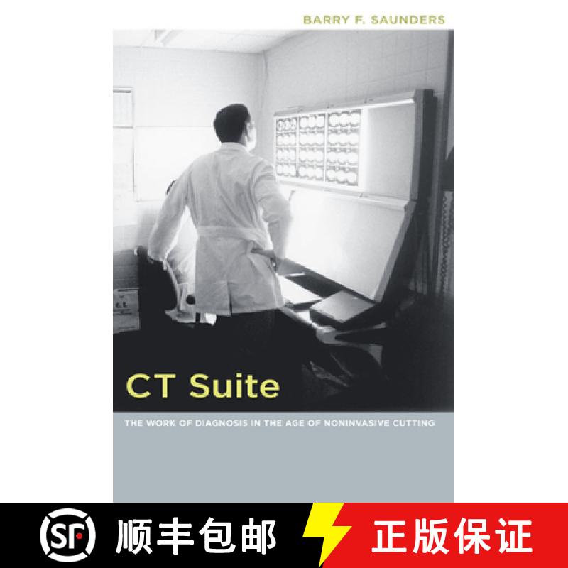 【3-4周达】CT Suite: The Work of Diagnosis in the Age of Noninvasive Cutting [9780822341239]