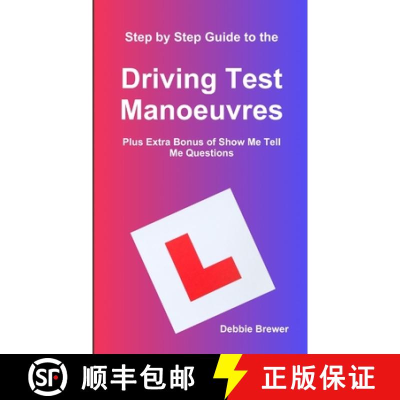 【2-3周达】Step by Step Guide to the Driving Test Manoeuvres Plus Extra Bonus of Show Me Tell Me Ques... [9780244412029]