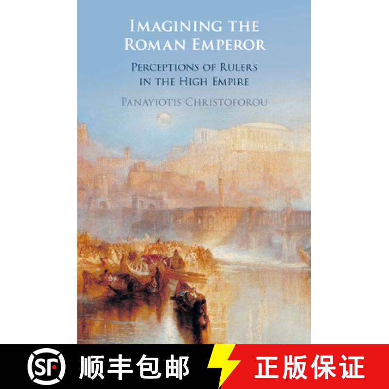 【3-4周达】Imagining the Roman Emperor: Perceptions of Rulers in the High Empire [9781009362498]
