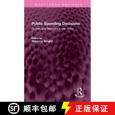 【3-4周达】Public Spending Decisions: Growth and Restraint in the 1970s [9781032309880]