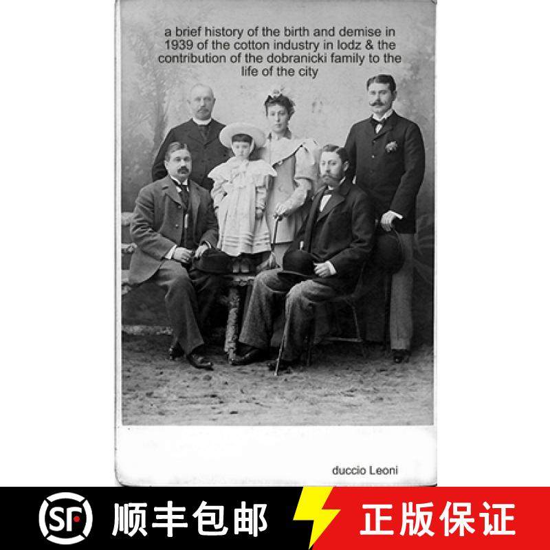 【3-4周达】A brief history of the birth and demise in 1939 of the cotton industry in lodz & the contr... [9781716543678]