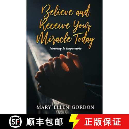 【3-4周达】Believe and Receive Your Miracle Today: Nothing Is Impossible [9798348269159]
