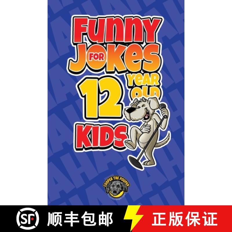 【3-4周达】Funny Jokes for 12 Year Old Kids: 100+ Crazy Jokes That Will Make You Laugh Out Loud! [9781953884220]