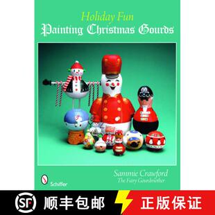 【3-4周达】Holiday Fun: Painting Christmas Gourds: Painting Christmas Gourds [9780764332791]