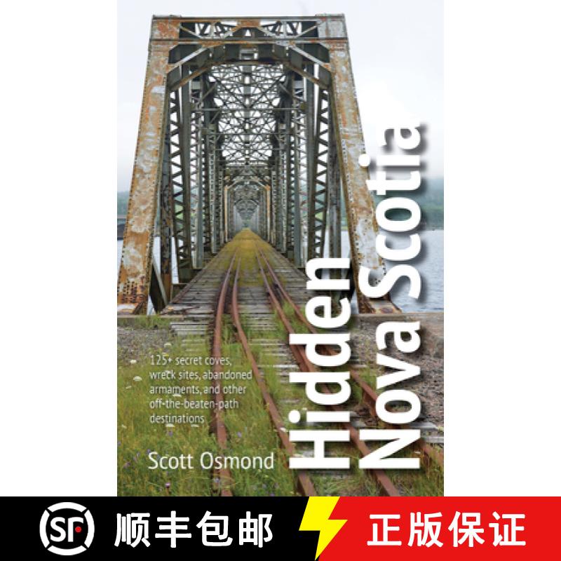 【3-4周达】Hidden Nova Scotia: 125+ Secret Coves, Wreck Sites, Abandoned Armaments, and Other Off-The... [9781989417676]