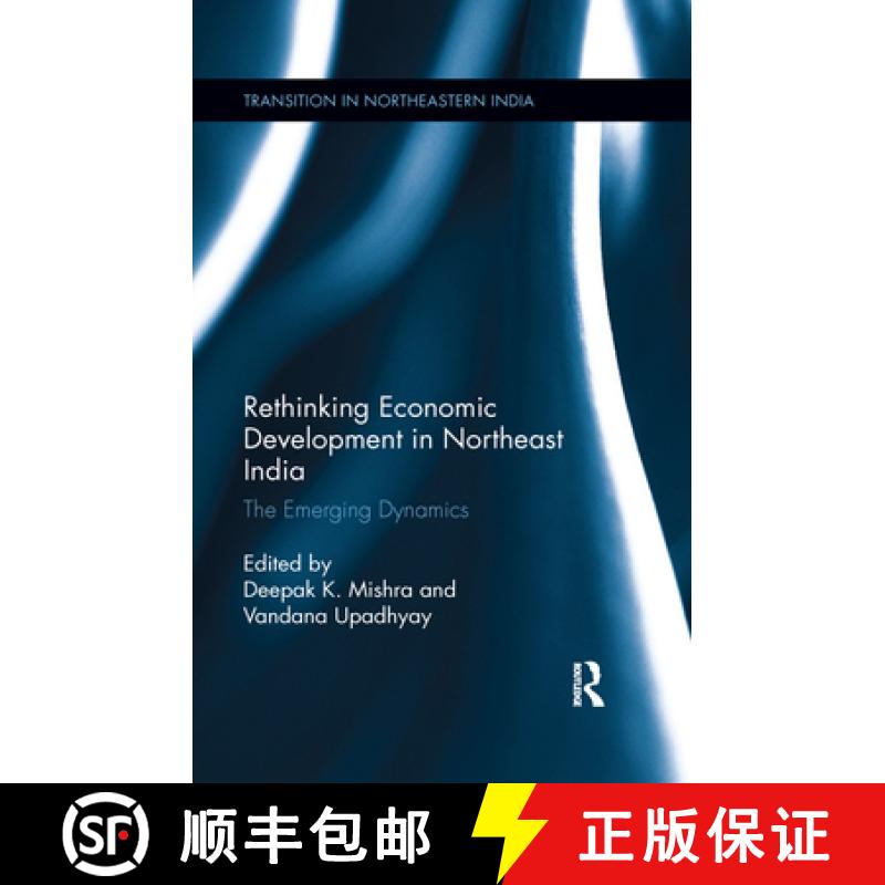 【3-4周达】Rethinking Economic Development in Northeast India: The Emerging Dynamics [9780367279820]
