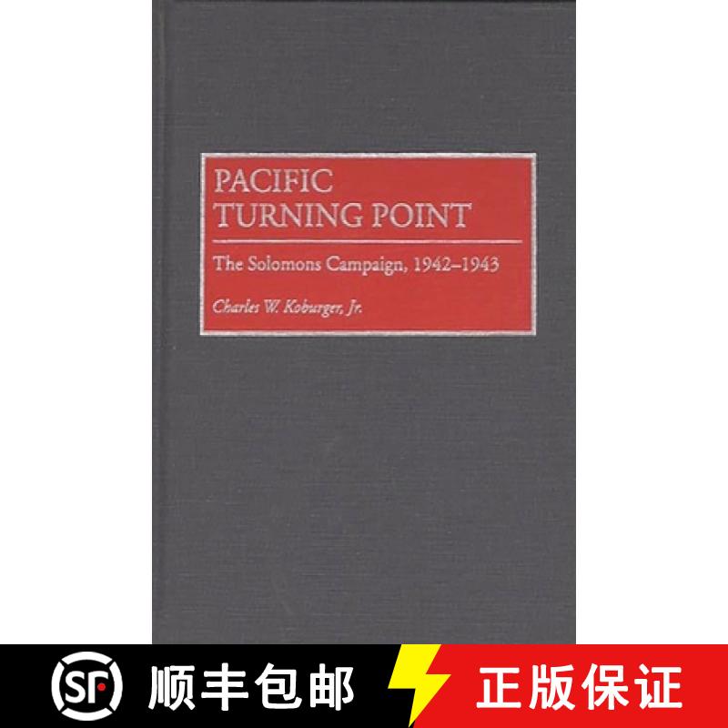 【3-4周达】Pacific Turning Point: The Solomons Campaign, 1942-1943 [9780275952365]