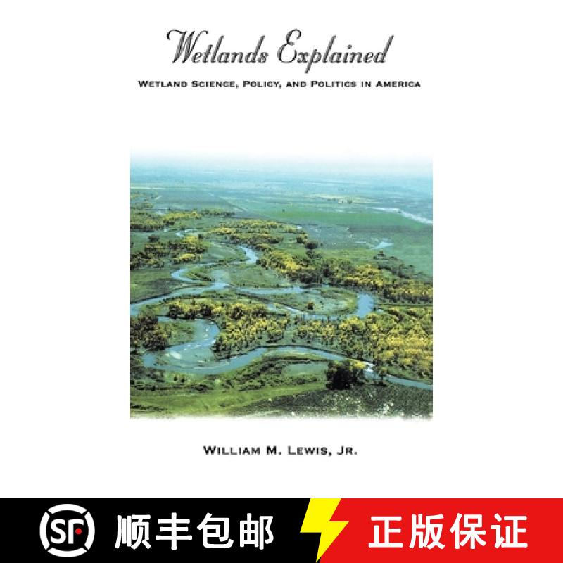 【2-3周达】Wetlands Explained: Wetland Science, Policy, and Politics in America [9780195131833]