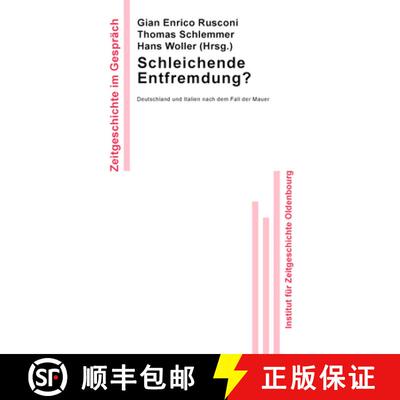 【3-4周达】精装 Schleichende Entfremdung? – Deutschland und Italien nach dem Fall der Mauer [9783486590197]