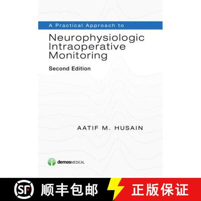 【3-4周达】A Practical Approach to Neurophysiologic Intraoperative Monitoring, Second Edition [9781620700150]