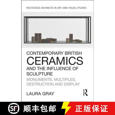 【3-4周达】精装 Contemporary British Ceramics and the Influence of Sculpture: Monuments, Multiples, D... [9781138054295]