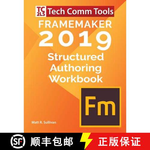 【3-4周达】FrameMaker Structured Authoring Workbook (2019 Edition): Updated for FrameMaker 2019 Release [9780996715775]
