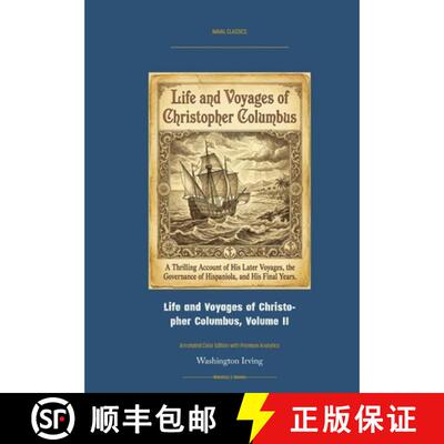 【3-4周达】Life and Voyages of Christopher Columbus, Volume II: Annotated Color Edition with Premium ... [9781608885534]