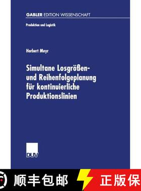 【3-4周达】Simultane Losgroessen- Und Reihenfolgeplanung Fur Kontinuierliche Produktionslinien: Model... [9783824469994]